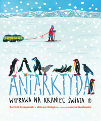 Antarktyda. Wyprawa na kraniec świata - Dominik Szczepański, Mateusz Waligóra - książka