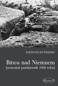 Bitwa nad Niemnem (wrzesień-październik 1920 roku) - Tadeusz Kutrzeba - ebook + książka