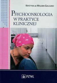Psychoonkologia w praktyce klinicznej - Walden-Gałuszko Krystyna - książka