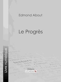 Le Progrès - Edmond About - ebook