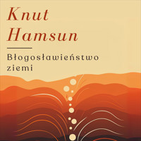 Błogosławieństwo ziemi - Knut Hamsun - ebook + audiobook + książka
