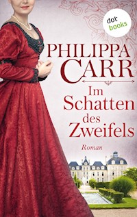 Im Schatten des Zweifels: Die Töchter Englands - Band 11 - Philippa Carr - ebook