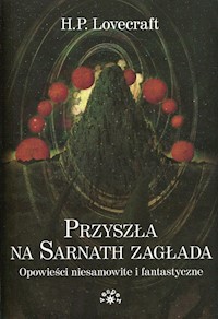 Przyszła na Sarnath zagłada - Lovecraft Howard Phillips - książka