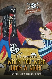 When You Wish Upon a Stone: A Pirate's Life for Eve - K. R. Campbell - ebook