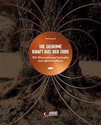 Die geheime Kraft aus der Erde - Hans Gasperl - ebook