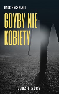 Gdyby nie kobiety - Urke Nachalnik - ebook