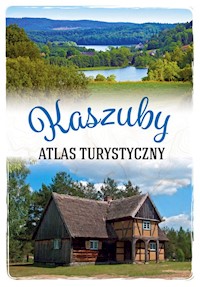 Atlas turystyczny Kaszuby - Matela-Lubańska Anna - książka