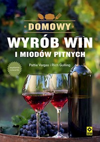 Domowy wyrób win i miodów pitnych - Vargas Pattie, Gulling Rich - książka