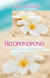 Ho'oponopono - Suzan H. Wiegel - ebook