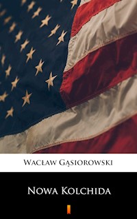 Nowa Kolchida - Wacław Gąsiorowski - ebook