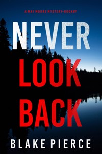 Never Look Back (A May Moore Suspense Thriller—Book 7) - Blake Pierce - ebook