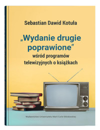 "Wydanie drugie poprawione" wśród programów telewizyjnych o książkach - Kotuła Sebastian Dawid - książka