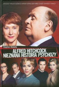 Alfred Hitchcock Nieznana historia Psychozy - Stephen Rebello - książka