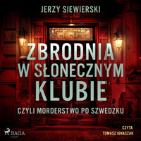 Zbrodnia w Słonecznym Klubie, czyli morderstwo po szwedzku - Jerzy Siewierski - ebook + audiobook