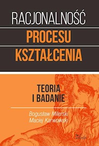 Racjonalność procesu kształcenia - Milerski Bogusław, Karwowski Maciej - książka