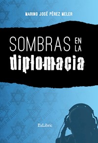 Sombras en la diplomacia - Marino José Pérez Meler - ebook