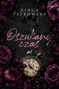 Oszukany czas #1 - Kinga Tatkowska - ebook