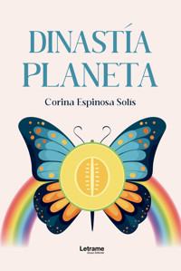 Dinastía planeta - Corina Espinosa Solís - ebook