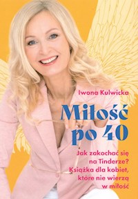 Miłość po 40 - Kulwicka Iwona - książka