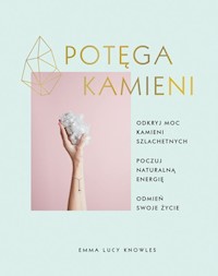 Potęga kamieni - Knowles Emma Lucy - książka