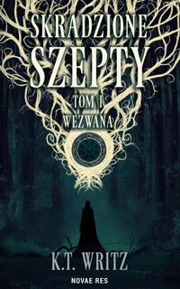 Skradzione szepty. Wezwana - K.T. Writz - ebook