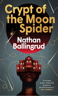 Crypt of the Moon Spider - Nathan Ballingrud - ebook