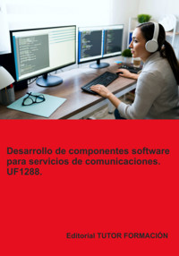 Desarrollo De Componentes Software Para Servicios De Comunicaciones. Uf1288. - Beatriz Coronado García - ebook