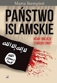 Państwo Islamskie Nowe oblicze terroryzmu? - Stempień Marta Sara - książka