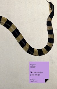 No hay amigo para amigo - Francisco de Rojas Zorrilla - ebook