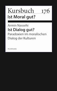 Ist Dialog gut? - Armin Nassehi - ebook