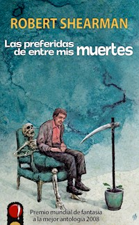 Las preferidas de entre mis muertes - Robert Shearman - ebook