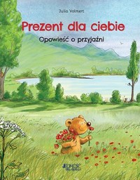 Prezent dla ciebie. Opowieść o przyjaźni - Julia Volmert - książka