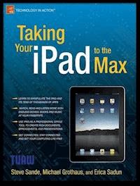 Taking Your iPad to the Max - Erica Sadun - ebook