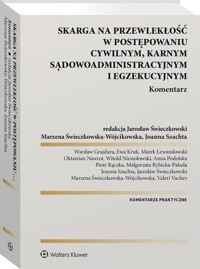 Skarga na przewlekłość w postępowaniu cywilnym, karnym, sądowo-administracyjnym i egzekucyjnym. Komentarz - Grajdura Wiesław, Kruk Ewa, Lewandowski Marek, Nawrot Oktawian, Niesiołowski Witold - książka