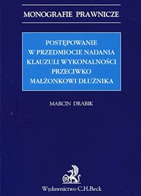 Postępowanie w przedmiocie nadania klauzuli wykonalności przeciwko małżonkowi dłużnika - Marcin Drabik - książka