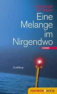 Eine Melange im Nirgendwo - Christoph W. Bauer - ebook
