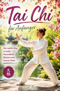 Tai Chi für Anfänger - Siri Fin - ebook