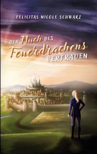 Der Fluch des Feuerdrachens 2 - Felicitas Nicole Schwarz - ebook