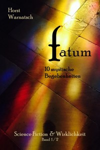 FATUM - 10 mystische Begebenheiten - Horst Warnatsch - ebook