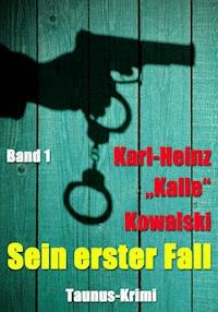 Sein erster Fall - Karl-Heinz "Kalle" Kowalski - ebook