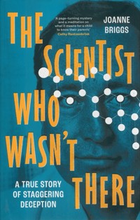 The Scientist Who Wasn't There - Briggs Joanne - książka