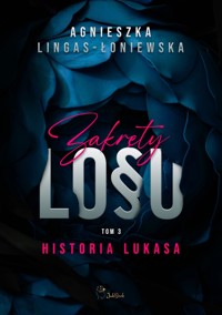 Zakręty losu. Historia Lukasa. - Agnieszka Lingas-Łoniewska - ebook + audiobook