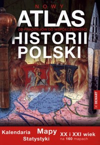 Nowy atlas historii Polski. Od pradziejów do współczesności - zbiorowa praca - książka