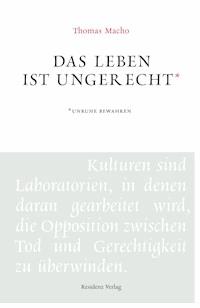 Das Leben ist ungerecht - Thomas Macho - ebook