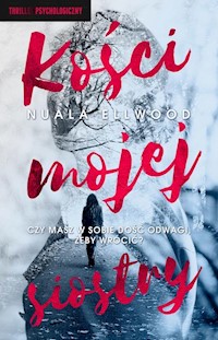 Kości mojej siostry - Nuala Ellwood - książka
