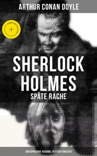Sherlock Holmes: Späte Rache (Zweisprachige Ausgabe: Deutsch-Englisch) - Arthur Conan Doyle - ebook
