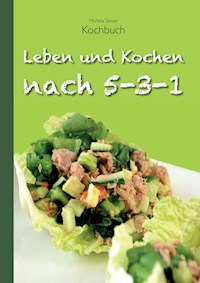 Leben und Kochen nach 5-3-1 - Michela Sewer - ebook