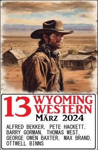 13 Wyoming Western März 2024 - Alfred Bekker - ebook