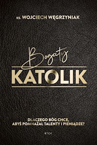 Bogaty katolik - ks. Wojciech Węgrzyniak - ebook