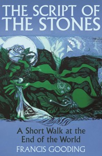 The Script of the Stones - Francis Gooding - ebook